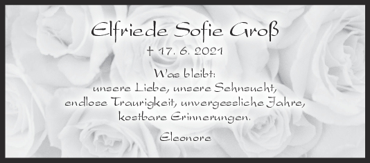 Nachruf Elfriede Sofie Groß 17/06/2022